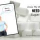 Does My Body NEED Sugar? TSSP012