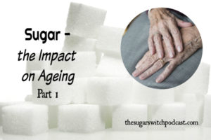 Sugar – the Impact on Ageing, Part 1   TSSP023