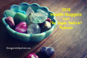 2018 Health Nuggets – From the 7 Most Popular Episodes  TSSP029