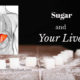 Sugar and Your Liver TSSP037