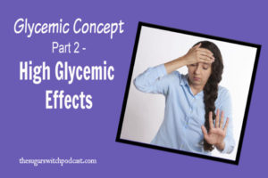 Glycemic Concept, Part 2 – High Glycemic Effects TSSP046