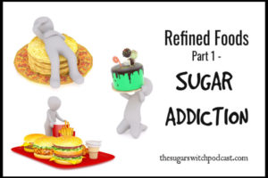 Refined Foods, Part 1 – Sugar Addiction TSSP048