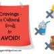 Cravings – 4 Cultural Foods to AVOID! TSSP058