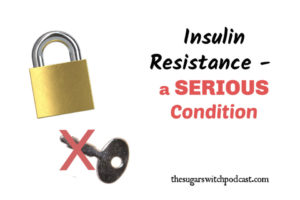 Insulin Resistance – a SERIOUS Condition TSSP072