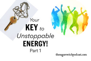 Your KEY to Unstoppable Energy! Part 1 TSSP079