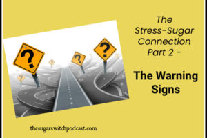 The Stress-Sugar Connection, Part 2 – The Warning Signs, W Padob TSSP082