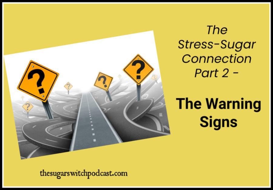 The Stress-Sugar Connection, Part 2 – The Warning Signs, W Padob TSSP082