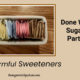 Done With Sugar, Part 6 – Harmful Sweeteners TSSP090