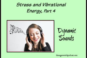 Stress and Vibrational Energy,  Part 4 – Dynamic Sounds, S Carne TSSP106
