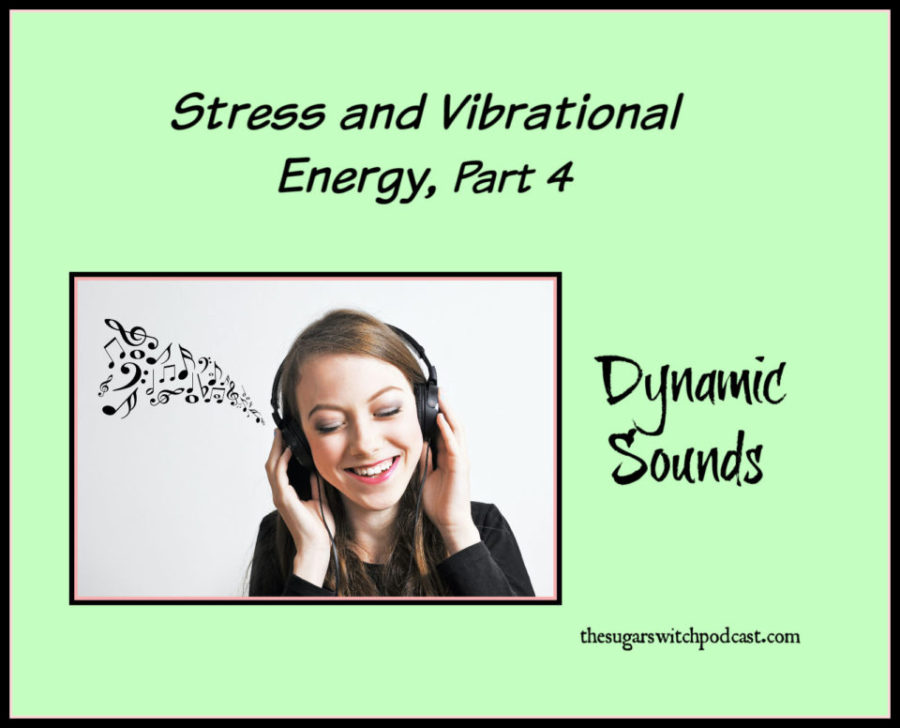 Stress and Vibrational Energy,  Part 4 – Dynamic Sounds, S Carne TSSP106