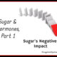 Sugar and Hormones, Part 1 – Sugar’s Negative Impact TSSP124