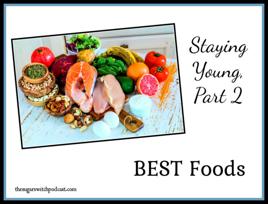Staying Young, Part 2 – BEST Foods TSSP139