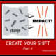 Create Your Shift, Part 1 – Small Changes, Big Impact! TSSP143