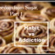 Freedom From Sugar, Part 1 – Habit VS Addiction TSSP149