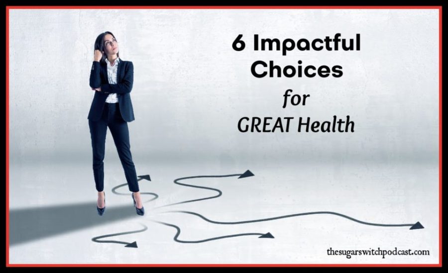 6 Impactful Choices for GREAT Health TSSP177